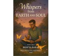 Whispers from Earth and Soul : Words for the Ones Who Never Asked