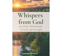 Whispers from God: 365 Daily Affirmations of Faith and Strength