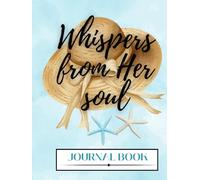 Whispers from Her Soul: A Hardcover Lined Journal for Woman Healing, Evolving & Rediscovering Her Truth