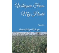 Whispers From My Heart: Poems