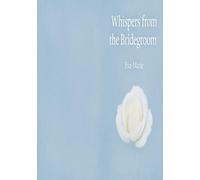 Whispers from the Bridegroom: A Song of Songs Devotional