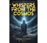 Whispers From The Cosmos Vol 2: A Sci-Fi Fantasy Short Story Collection