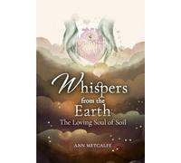 Whispers from the Earth: The Loving Soul of Soil