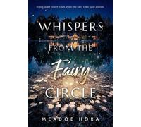 Whispers from the Fairy Circle - Meadoe Hora - Meadoe Hora - ebook (ePub) - Livre