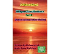 Whispers from the Grave. Part 2. (Action-Science Fiction-Thriller)
