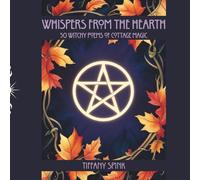 Whispers from the Hearth: 50 Witchy Poems of Cottage Magic