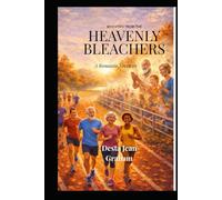 Whispers from the Heavenly Bleachers: A Romantic Novelette