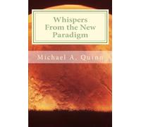 Whispers From the New Paradigm