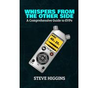 Whispers From The Other Side: A Comprehensive Guide To Evps