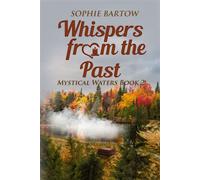 Whispers from the Past A Small Town Mystical Romance - Sophie Bartow - Auto-Édition - ebook (ePub) - Livre
