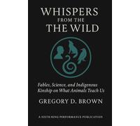 Whispers from the Wild: Fables, Science, and Indigenous Kinship on What Animals Teach Us
