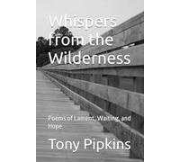 Whispers from the Wilderness: Poems of Lament, Waiting, and Hope