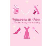 Whispers in Pink: A Journal for Meeting Yourself Each Day
