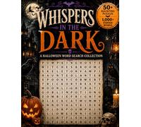 Whispers in the Dark: A Halloween Word Search Collection : 50+ Spooky Puzzles for Adults and Teens