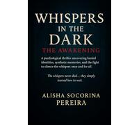 "Whispers in the Dark: The Awakening": The whispers never died… they simply learned how to wait.