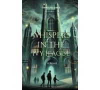 Whispers In The Ivy League: A Novel