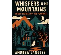 Whispers in the Mountains: Ghost Stories of the Poconos