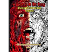 Whispers In The Night: A Grayscale Coloring Book Of Horror: Grayscale Horror Coloring Book with 40 Spooky, Creepy & Dark Illustrations for Adults