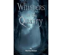 Whispers in the Quarry