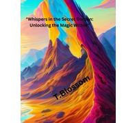 Whispers In The Secret Garden: Unlocking The Magic Within