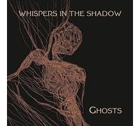 Whispers in the Shadow - Ghosts [Import]