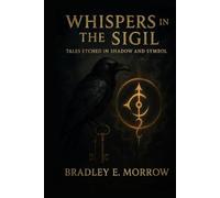 Whispers in the Sigil: Tales etched in Shadow and Symbol