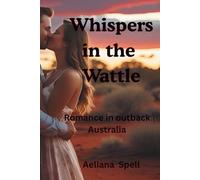 Whispers in the Wattle: Captivating Romance set in the Australian Outback