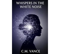 Whispers in the White Noise