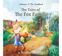 Whispers In The Woodland: The Tales Of The Fox Family