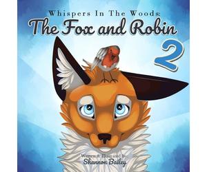 Whispers in the Woods: The Fox and Robin 2