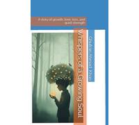 Whispers of a Growing Soul: A story of growth, love, loss, and quiet strength