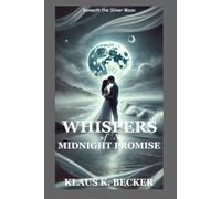 WHISPERS OF A MIDNIGHT PROMISE: Beneath the Silver Moon