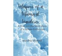 Whispers of a Whimsical Wanderer A Dive into the Mind Maze of a Nature Enthusiast