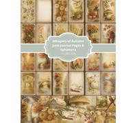 Whispers of Autumn: A Vintage Book for Fall Crafting, Scrapbooking, and Creative Journaling: Cozy Autumn Ephemera Pages, Tags, Envelopes & Collage Elements