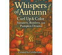 Whispers of Autumn: Curl Up & Color: Sweaters, Bonfires, and Pumpkin Dreams