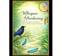 Whispers of Awakening: A Colouring Journey Through Nature & Intuition