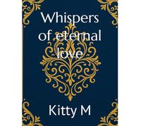 Whispers of eternal love