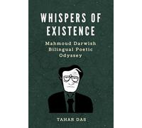 Whispers of Existence: Mahmoud Darwish Bilingual Poetic Odyssey