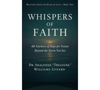 Whispers of Faith: 60 Anchors of Hope for Vision Beyond the Storm You See