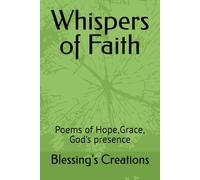 Whispers of Faith: Poems of Hope,Grace, God’s presence