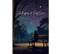 Whispers of First Love.: Beneath the Stars, Our Secrets Bloom.