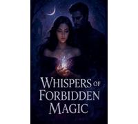Whispers of Forbidden Magic