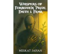 Whispers of Forbidden Pride, Faith & Fear