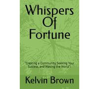 Whispers Of Fortune: “Creating a Community, Seeking Your Success, and Waking the World”!