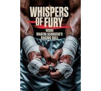 Whispers of Fury: Inside Martin Scorsese's Raging Bull