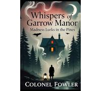 Whispers of Garrow Manor: Madness Lurks in the Pines