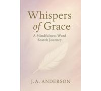 Whispers of Grace: A Mindfulness Word Search Journey of Letting Go, Trust, and Inner Stillness
