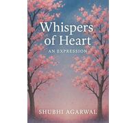 WHISPERS OF HEART: AN EXPRESSION