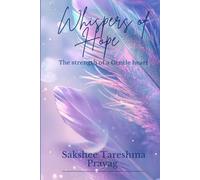 Whispers of Hope: The strength of a gentle heart