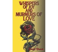 Whispers Of Joy And Murmurs Of Love